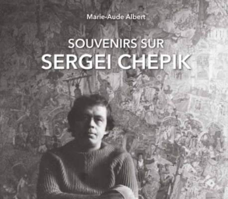 SOUVENIRS sur SERGEI CHEPIK  – Artiste-peintre