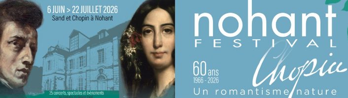 NOHANT FESTIVAL CHOPIN 2026 (60e édition.)