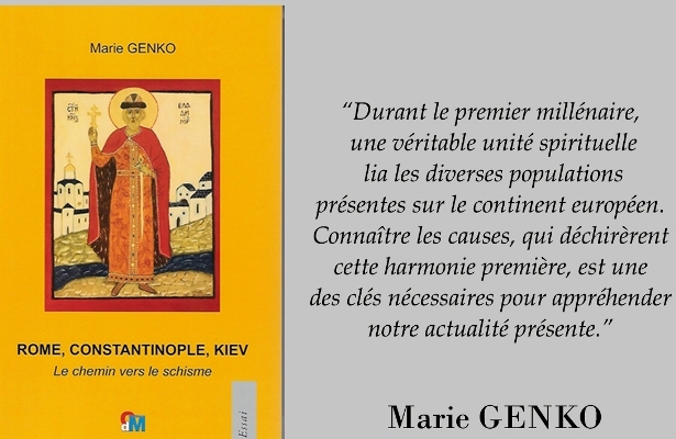 « ROME, CONSTANTINOPLE, KIEV – Le chemin vers le schisme » de de Marie GENKO