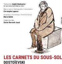 Les CARNETS du SOUS-SOL d’après Dostoïevsky