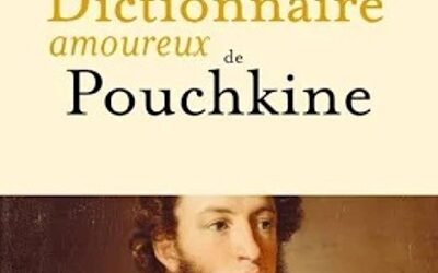 DICTIONNAIRE AMOUREUX DE POUCHKINE