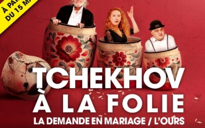 TCHEKHOV à la FOLIE