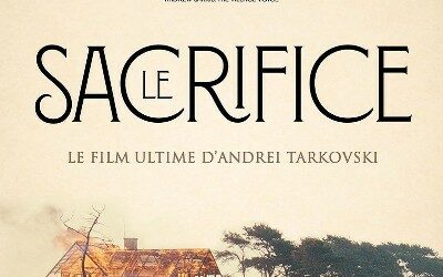 TARKOVSKY : Le SACRIFICE – NOSTALGHIA