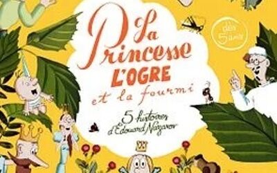 La Princesse, l&rsquo;Ogre et la Fourmi