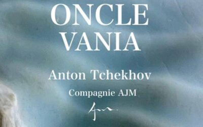 ONCLE VANIA – A. Tchékhov