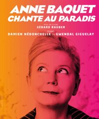 ANNE BAQUET CHANTE AU PARADIS -SPECTACLE MUSICAL