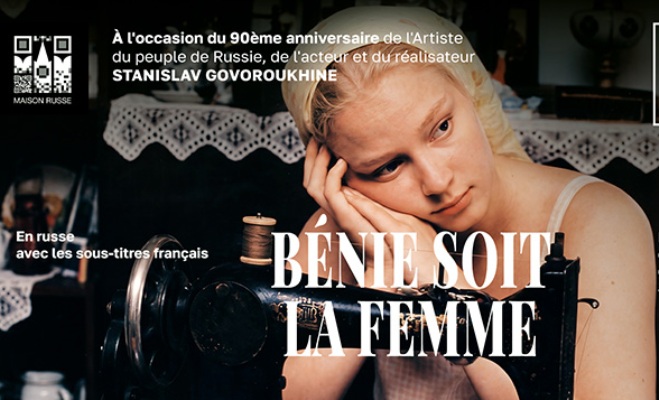 « BENIE SOIT LA FEMME » film de Stanislav Govoroukhine